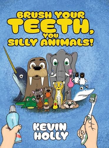 Cover image for Brush Your Teeth, You Silly Animals!