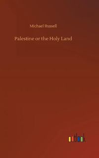 Cover image for Palestine or the Holy Land