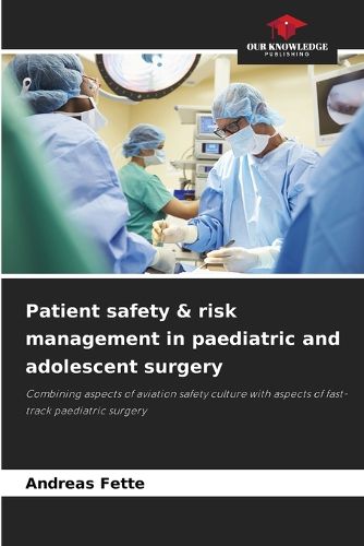 Cover image for Patient safety & risk management in paediatric and adolescent surgery