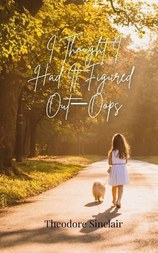 Cover image for I Thought I Had It Figured Out-Oops