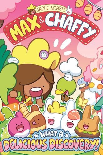 Cover image for Max and Chaffy: What a Delicious Discovery! (from the million-selling Jamie Smart, Illustrator of the Year)