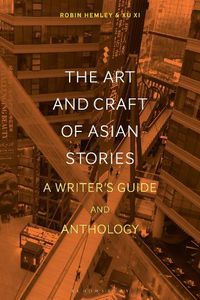 Cover image for The Art and Craft of Asian Stories: A Writer's Guide and Anthology