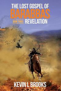 Cover image for The Lost Gospel of Barabbas: Revelation