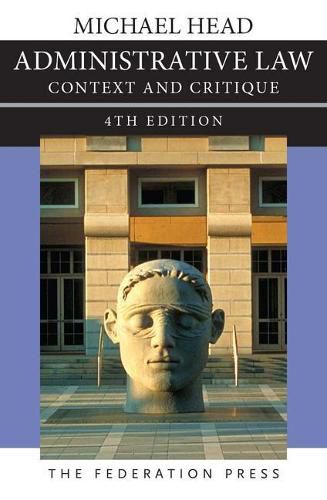 Administrative Law 4th edition: Context and Critique