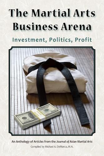 Cover image for The Martial Arts Business Arena: Investment, Politics, Profit