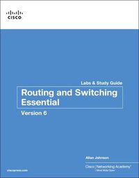 Cover image for Routing and Switching Essentials v6 Labs & Study Guide