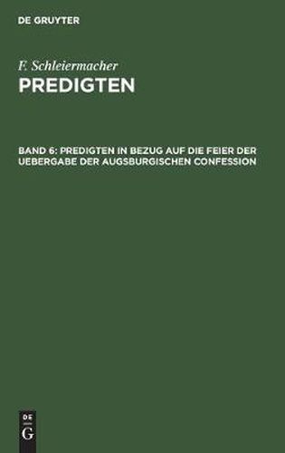 Predigten in Bezug Auf Die Feier Der Uebergabe Der Augsburgischen Confession