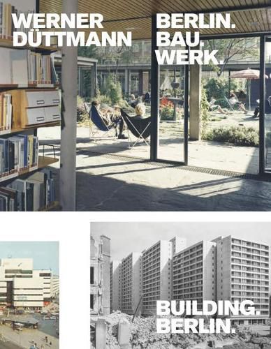 Werner Duttmann: Building Berlin