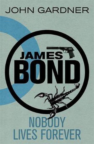 Cover image for Nobody Lives For Ever: A James Bond thriller