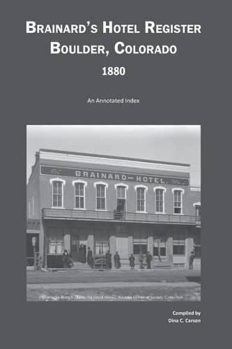 Cover image for Brainard's Hotel Register, Boulder, Colorado, 1880: An Annotated Index