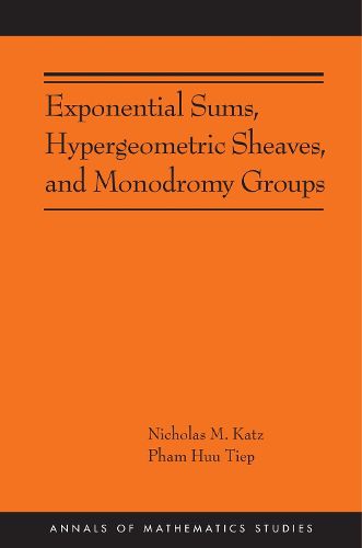 Cover image for Exponential Sums, Hypergeometric Sheaves, and Monodromy Groups