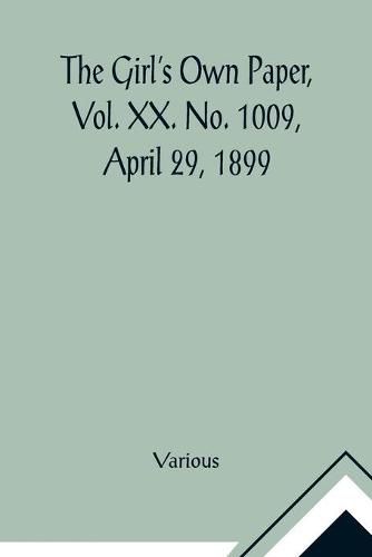 Cover image for The Girl's Own Paper, Vol. XX. No. 1009, April 29, 1899