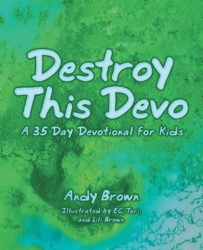 Cover image for Destroy This Devo: A 35 Day Devotional for Kids