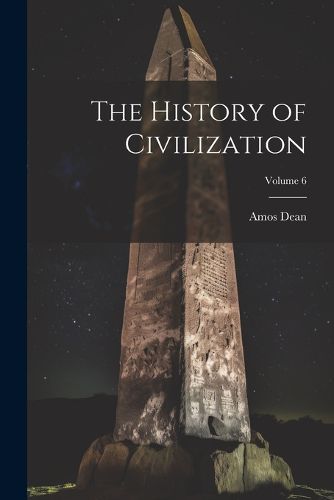 Cover image for The History of Civilization; Volume 6