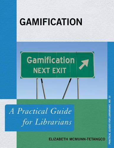 Cover image for Gamification: A Practical Guide for Librarians