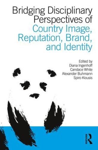 Cover image for Bridging Disciplinary Perspectives of Country Image, Reputation, Brand, and Identity