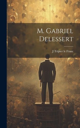 Cover image for M. Gabriel Delessert
