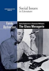 Cover image for Family Dysfunction in Tennessee Williams' the Glass Menagerie