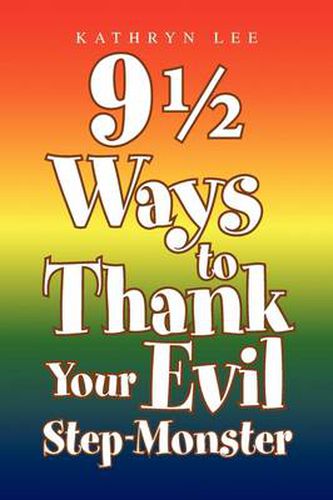 Cover image for 9 1/2 Ways to Thank Your Evil Step-Monster