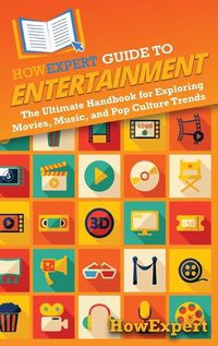 Cover image for HowExpert Guide to Entertainment