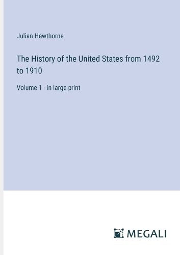 Cover image for The History of the United States from 1492 to 1910