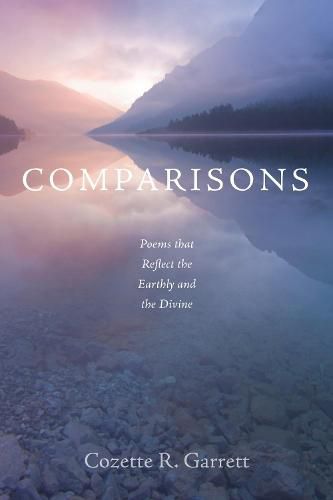 Cover image for Comparisons: Poems That Reflect the Earthly and the Divine