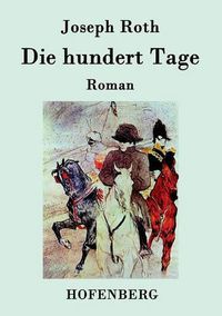 Cover image for Die hundert Tage: Roman