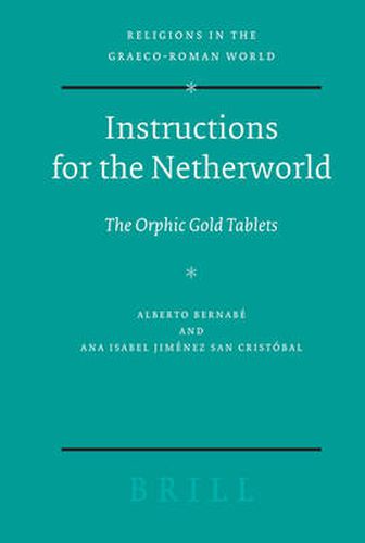 Instructions for the Netherworld: The Orphic Gold Tablets