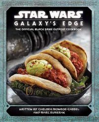 Cover image for Star Wars: Galaxy's Edge: The Official Black Spire Outpost Cookbook