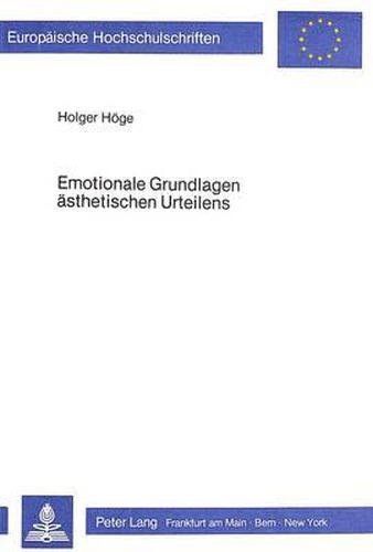Cover image for Emotionale Grundlagen Aesthetischen Urteilens: Ein Experimenteller Beitrag Zur Psychologie Der Aesthetik