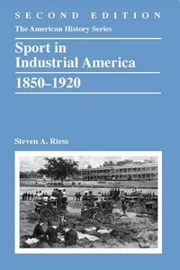 Cover image for Sport in Industrial America, 1850-1920