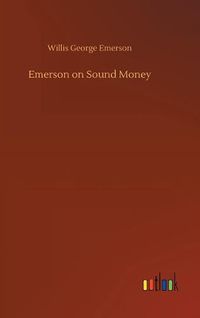 Cover image for Emerson on Sound Money