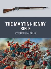 Cover image for The Martini-Henry Rifle