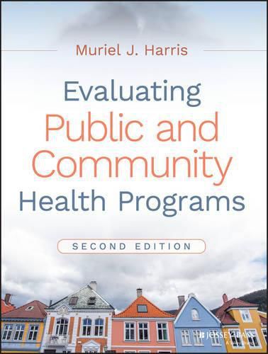 Cover image for Evaluating Public and Community Health Programs, 2nd Edition