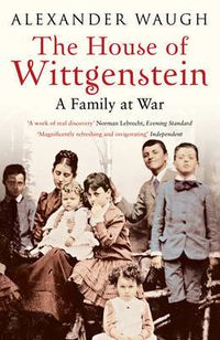 Cover image for The House of Wittgenstein: A Family At War