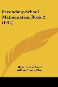 Cover image for Secondary-School Mathematics, Book 2 (1911)