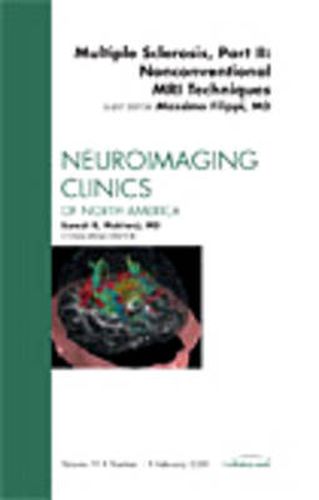 Cover image for Multiple Sclerosis, Part II: Nonconventional MRI Techniques, An Issue of Neuroimaging Clinics