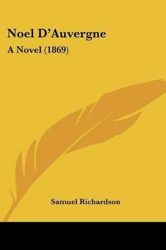 Cover image for Noel Da -- Auvergne: A Novel (1869)