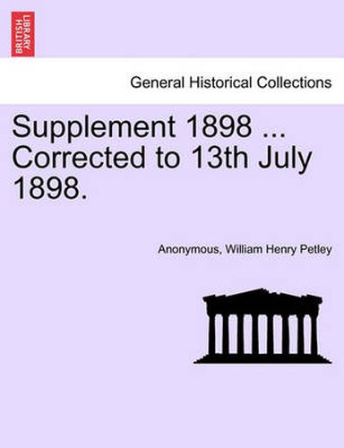 Cover image for Supplement 1898 ... Corrected to 13th July 1898.