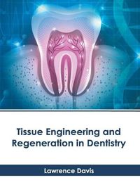 Cover image for Tissue Engineering and Regeneration in Dentistry