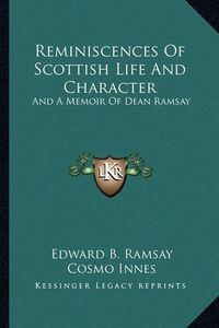 Cover image for Reminiscences of Scottish Life and Character: And a Memoir of Dean Ramsay