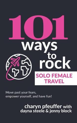 Cover image for 101 Ways to Rock Solo Female Travel