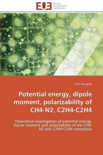 Cover image for Potential energy, dipole moment, polarizability of ch4-n2, c2h4-c2h4