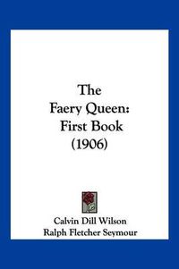 Cover image for The Faery Queen: First Book (1906)