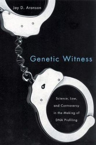 Cover image for Genetic Witness: Science, Law, and Controversy in the Making of DNA Profiling