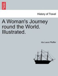 Cover image for A Woman's Journey Round the World. Illustrated.