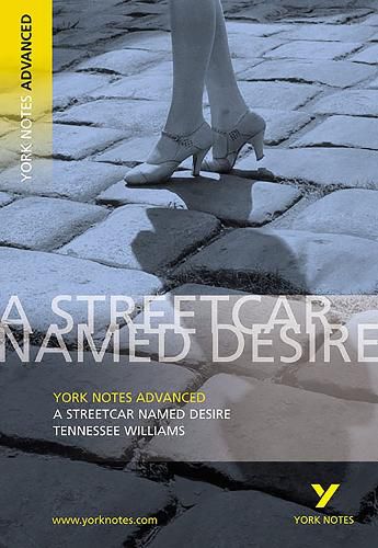 Cover image for Streetcar Named Desire: York Notes Advanced: everything you need to catch up, study and prepare for 2021 assessments and 2022 exams