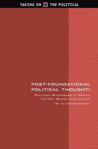Cover image for Post-foundational Political Thought: Political Difference in Nancy, Lefort, Badiou and Laclau