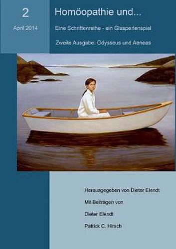 Homoeopathie und... (Nr.2). Eine Schriftenreihe - ein Glasperlenspiel: Nr.2: Homoeopathie, Odysseus und Aeneas