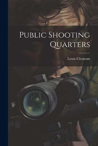 Cover image for Public Shooting Quarters